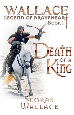 Death Of A King - Wallace, Seoras