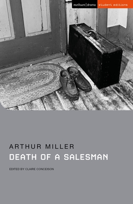 Death of a Salesman - Miller, Arthur, and Conceison, Claire, and Abbotson, Susan