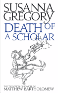 Death of a Scholar: The Twentieth Chronicle of Matthew Bartholomew