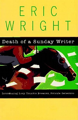 Death of a Sunday Writer - Wright, Eric Lloyd