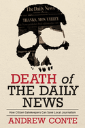 Death of the Daily News: How Citizen Gatekeepers Can Save Local Journalism