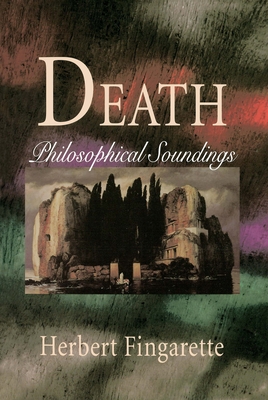 Death: Philosophical Soundings - Fingarette, Herbert