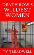 Death Row's Wildest Women