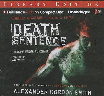 Death Sentence - Smith, Alexander Gordon, and Kalajzic, Alex (Read by)