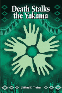 Death Stalks the Yakama: Epidemiological Transitions and Mortality on the Yakama Indian Reservation, 1888-1964