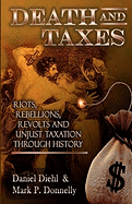 Death & Taxes: Riots, Rebellions, Revolutions and Unjust Taxation Through History