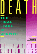 Death: The Final Stage of Growth - Kubler-Ross, Elisabeth, MD, and Kubler, Ross