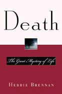 Death: The Great Mystery of Life