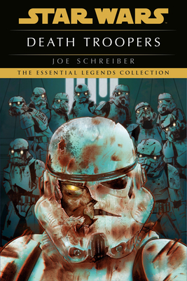 Death Troopers: Star Wars Legends - Schreiber, Joe
