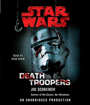 Death Troopers - Schreiber, Joe, and Kenin, Sean (Read by)