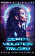 Death Violation Trilogy: Stories from the District