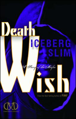 Death Wish: A Story of the Mafia - Slim, Iceberg