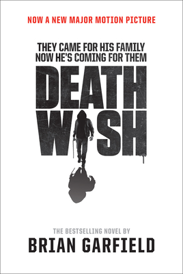 Death Wish: Movie Tie-In Edition - Garfield, Brian