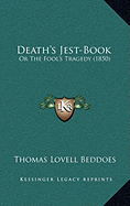 Death's Jest-Book: Or The Fool's Tragedy (1850)