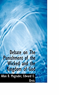 Debate on the Punishment of the Wicked and the Kingdom of God