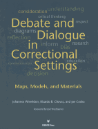 Debates and Dialogue in Correctional Settings: Maps, Models, and Materials