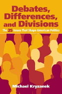 Debates, Differences and Divisions: The 25 Issues That Shape American Politics