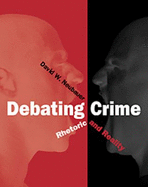 Debating Crime: Rhetoric and Reality (Non-Infotrac Version)