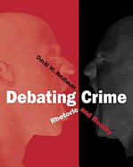 Debating Crime: Rhetoric and Reality
