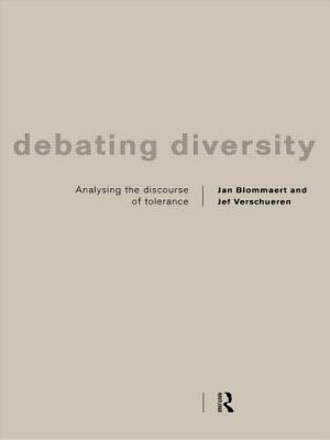 Debating Diversity: Analysing the Discourse of Tolerance - Blommaert, Jan, and Verschueren, Jef