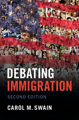 Debating Immigration - Swain, Carol M (Editor)