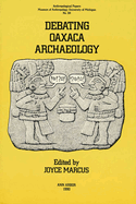 Debating Oaxaca Archaeology: Volume 84