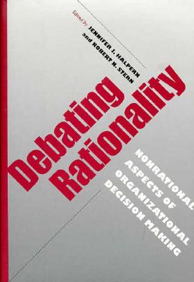 Debating Rationality - Halpern, Jennifer J (Editor), and Stern, Robert C (Editor)