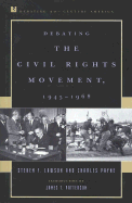 Debating the Civil Rights Movement, 1945 1968