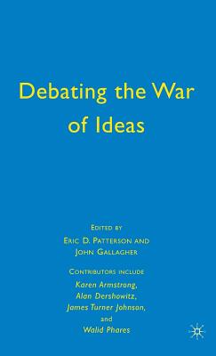 Debating the War of Ideas - Gallagher, J (Editor), and Patterson, E (Editor)