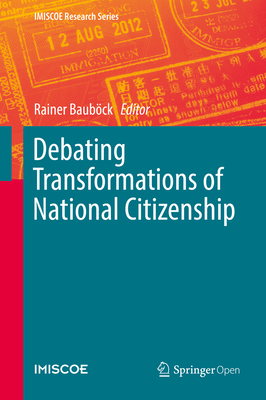 Debating Transformations of National Citizenship - Baubck, Rainer (Editor)