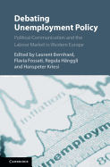 Debating Unemployment Policy: Political Communication and the Labour Market in Western Europe