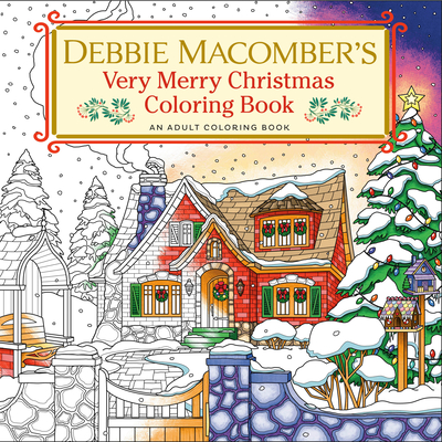 Debbie Macomber's Very Merry Christmas Coloring Book: An Adult Coloring Book - Macomber, Debbie