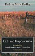 Debt and Dispossession: Farm Loss in America's Heartland