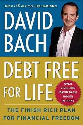 Debt Free for Life: The Finish Rich Plan for Financial Freedom - Bach, David