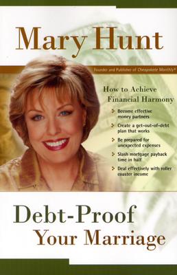 Debt-Proof Your Marriage: How to Achieve Financial Harmony - Hunt, Mary