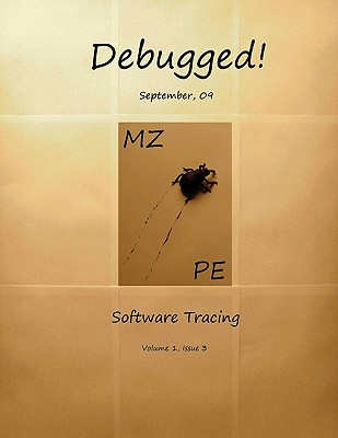 Debugged! Mz/Pe: Software Tracing - Vostokov, Dmitry, and Sood, Aditya K, and Monahan, Thomas