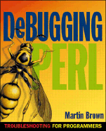 Debugging Perl: Troubleshooting for Programmers - Brown, Martin