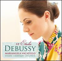 Debussy: 12 Etudes - Mariangela Vacatello (piano)