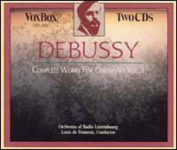 Debussy: Complete Works for Orchestra, Vol. 1 - Luxembourg Radio Orchestra; Louis de Froment (conductor)