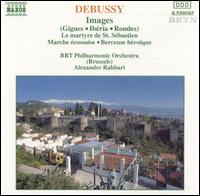 Debussy: Images; Le martyre de St. Sbastien - BRTN Philharmonic Orchestra; Alexander Rahbari (conductor)