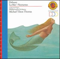 Debussy: La mer; Nocturnes - Ambrosian Singers (choir, chorus); Philharmonia Orchestra; Michael Tilson Thomas (conductor)