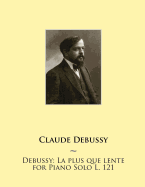 Debussy: La Plus Que Lente for Piano Solo L. 121