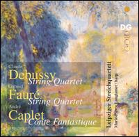 Debussy: String Quartet; Faur: String Quartet; Caplet: Conte Fantastique - Leipziger Streichquartett; Marie-Pierre Langlamet (harp)