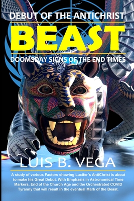 Debut of the Beast: Doomsday Signs of the End Times - Vega, Luis