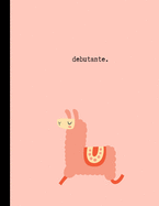 debutante.: Funny Animal Notebook For School, Work Or Home: 8.5 x 11 Inches: Wide Ruled: 100 Pages