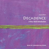 Decadence: A Very Short Introduction