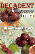 Decadent Fruit Compote Desserts