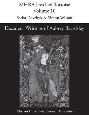 Decadent Writings of Aubrey Beardsley - Dovzhyk, Sasha (Editor), and Wilson, Simon (Editor)