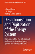Decarbonisation and Digitization of the Energy System: Proceedings of the 2nd International Conference on Smart Grid Energy Systems and Control, SGESC 2023