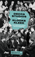 Decca Studios and Klooks Kleek: West Hampstead's Musical Heritage Remembered